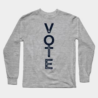 Vote Like A Woman Long Sleeve T-Shirt